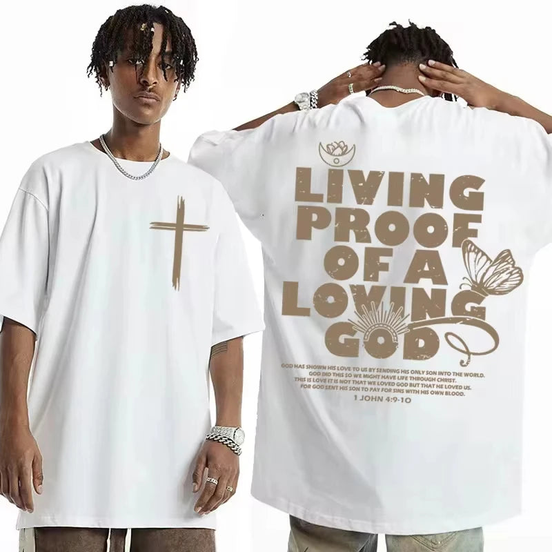 Living Proof of A Loving God Letters Print T Shirts Men Women's Inspirational Christian Apparel Top Oversized O-Neck Cotton Tees