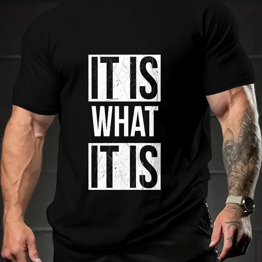 IT IS WHAT IT IS Fun Text Printed Round Neck Short Sleeved T-shirt For Men, Casual Summer T-shirt For Daily Wearing And Vacation Resorts